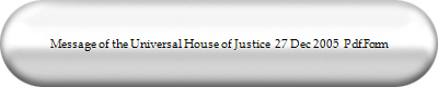 Message of the Universal House of Justice  27 Dec 2005  Pdf.Form