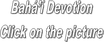 Bah Devotion
Click on the picture
